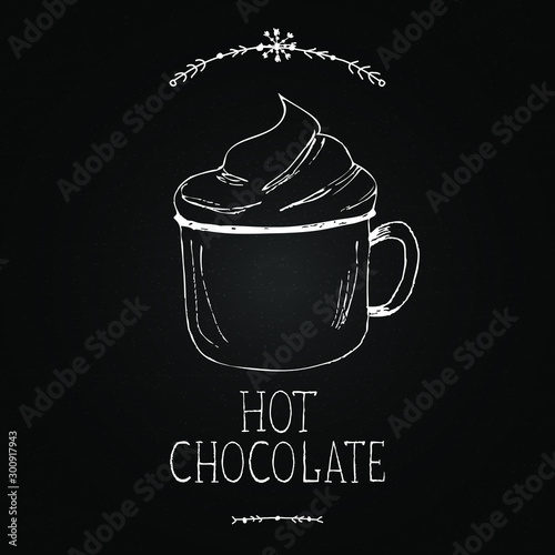 Chalkboard with hand drawn illustrations and lettering. Hot chocolate vector. Winter drinks. Hot chocolate cup.