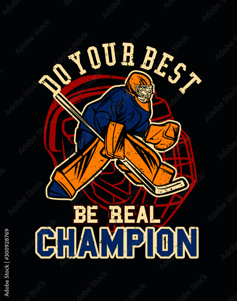 do your best be real champion ice hockey poster do your best be real champion ice hockey poster