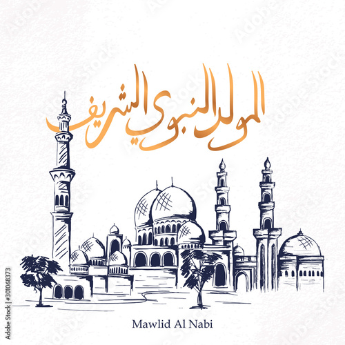 Al-Mawlid Al-Nabawi Al-sharif. Translated: "The honorable Birth of Prophet Mohammad" Arabic Calligraphy. Hand drawn sketch mosque vintage style greeting banner, card, and poster vector illustration.