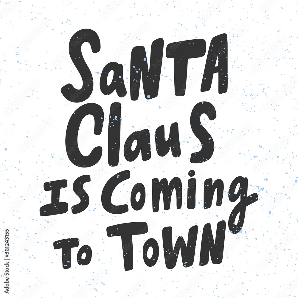 Santa Claus is coming to town. Christmas and happy New Year vector hand  drawn illustration banner with cartoon comic lettering. Stock Vector |  Adobe Stock