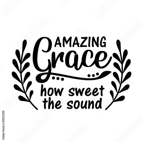 Amazing Grace how sweet the sound quotes Bible verses. Easter decor. Isolated on transparent background.