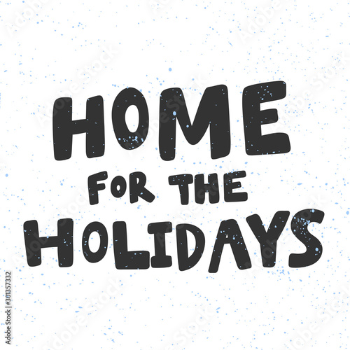 Home for holidays. Christmas and happy New Year vector hand drawn illustration banner with cartoon comic lettering. 