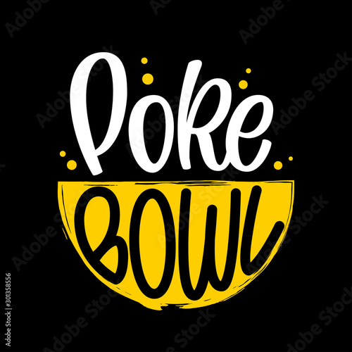 Poke Bowl logo. Contrast illustration of Hawaiian cuisine meal with hand drawn lettering typography and plate. Poster design template for seafood restaurant and beach bar menu. Healthy superfood trend