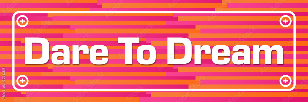 Dare To Dream Pink Orange Lines Background Screw Board Dare To Dream Pink Orange Lines Background Screw Board