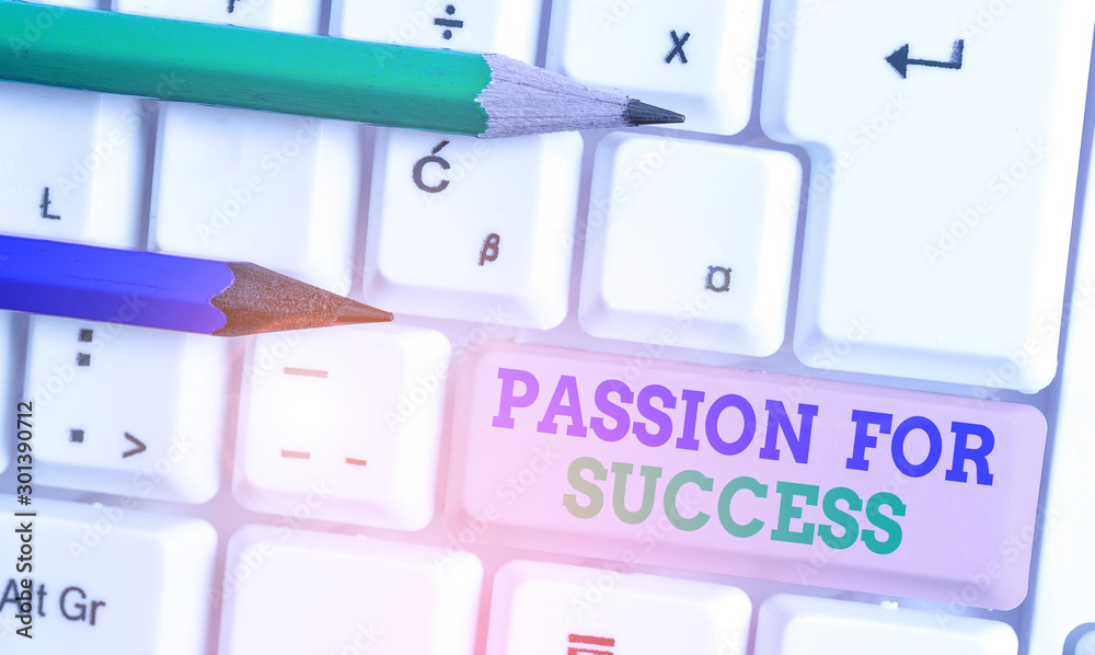 Conceptual hand writing showing Passion For Success. Concept meaning Enthusiasm Zeal Drive Motivation Spirit Ethics Conceptual hand writing showing Passion For Success. Concept meaning Enthusiasm Zeal Drive Motivation Spirit Ethics