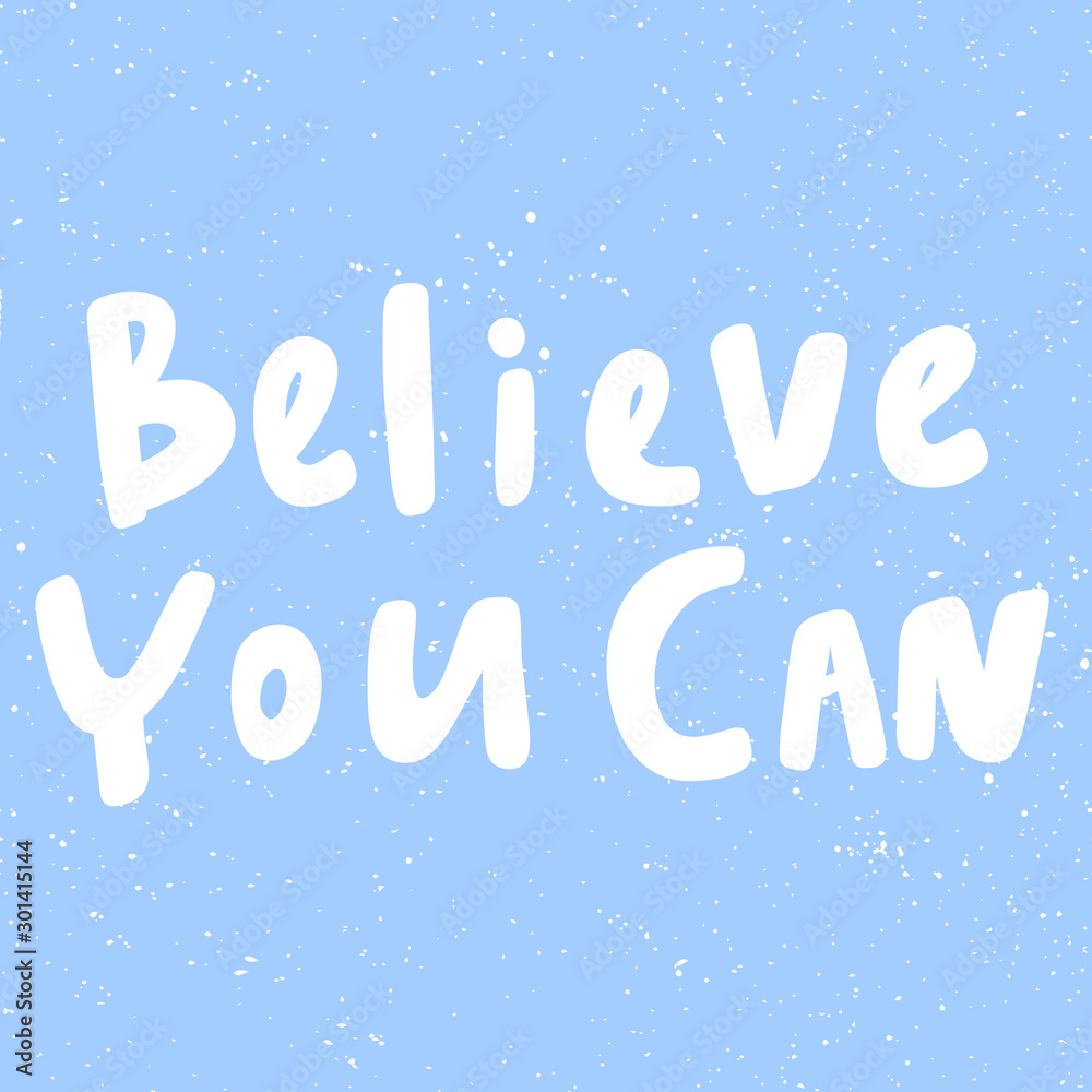 Believe you can. Merry Christmas and Happy New Year. Season Winter Vector hand drawn illustration sticker with cartoon lettering. Believe you can. Merry Christmas and Happy New Year. Season Winter Vector hand drawn illustration sticker with cartoon lettering.