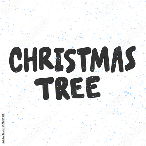 Christmas tree. Merry Christmas and Happy New Year. Season Winter Vector hand drawn illustration sticker with cartoon lettering. 