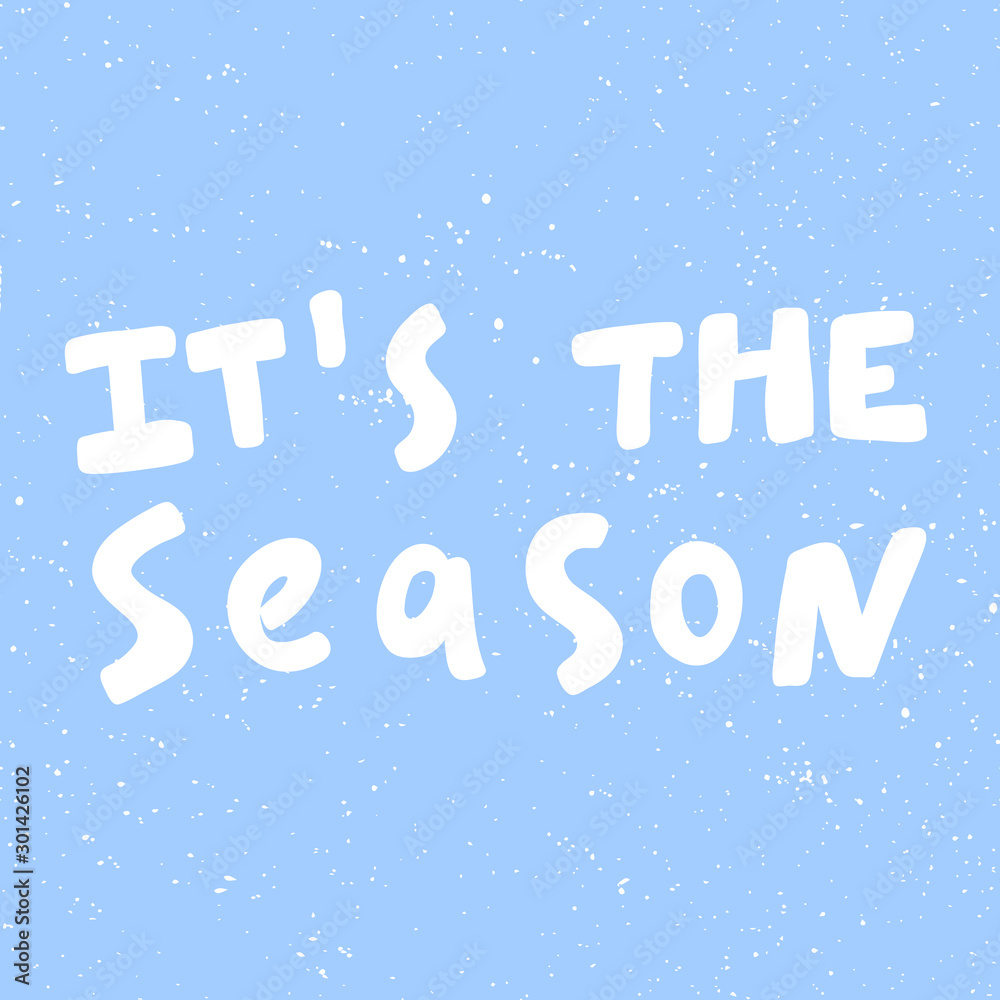 It is the season. Merry Christmas and Happy New Year. Season Winter Vector hand drawn illustration sticker with cartoon lettering. It is the season. Merry Christmas and Happy New Year. Season Winter Vector hand drawn illustration sticker with cartoon lettering.