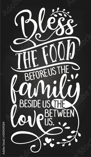 Bless the food before us the family beside us and the love between us - Inspirational blackboard handwritten quote, lettering message. Hand drawn phrase.