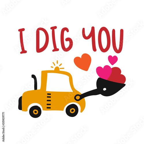 I dig you - T-Shirts, Hoodie, Tank, gifts. Vector illustration text for clothes. Inspirational quote card, invitation, banner. Kids calligraphy background.