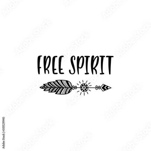 Inspirational vector lettering phrase: Free spirit. Hand drawn kid poster with arrow. 