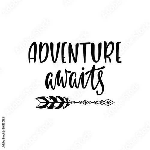 Inspirational vector lettering phrase: Adventure awaits. Hand drawn boho poster with arrow. 