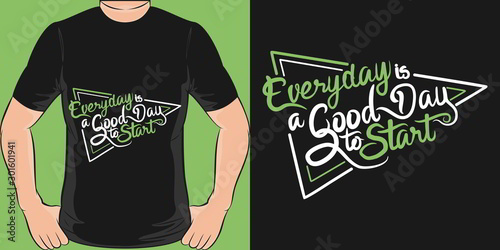 This Everyday Is A Good Day To Start Quote design is perfect for print and merchandising. You can print this design on a T-Shirt, Hoodie, Poster and more merchandising according to your needs.