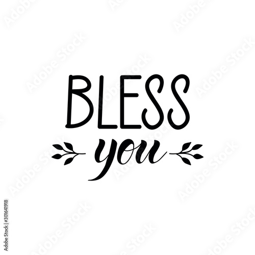 Bless you. Lettering. Ink illustration. Modern brush calligraphy Isolated on white background. t-shirt design