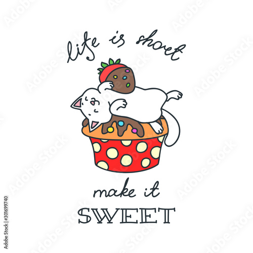 Life is Short - Make It Sweet! Illustration of a cute white kitten sleeping on a cupcake isolated on white. Vector 8 EPS.