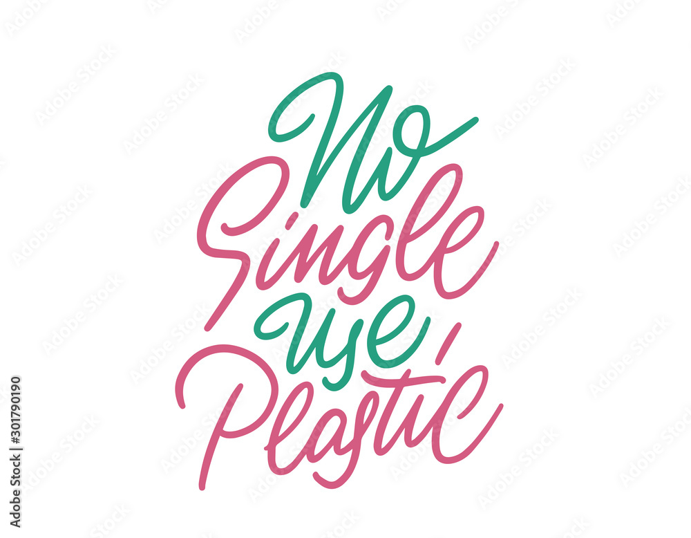 Lettering phrase on a theme Zero Waste: No single use plastic on a white background.