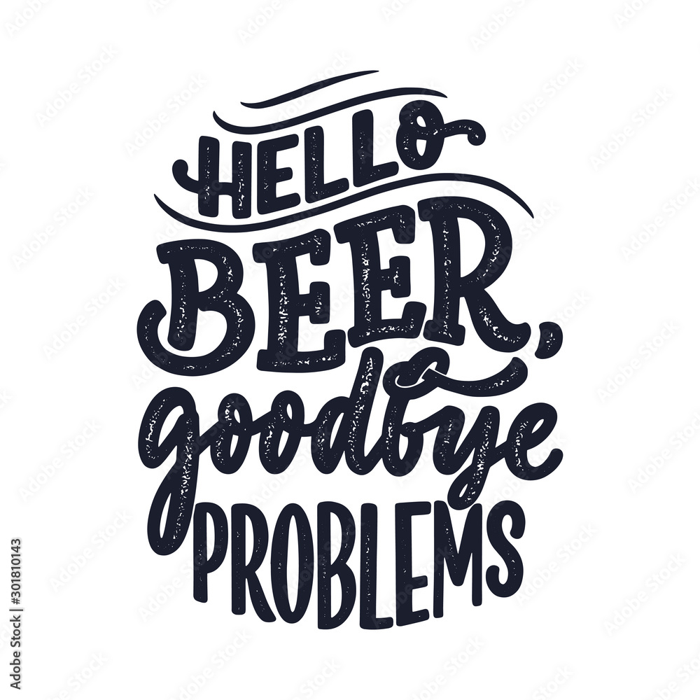 Lettering poster with quote about beer in vintage style. Calligraphic banner and t shirt print. Hand Drawn placard for pub or bar menu design. Vector