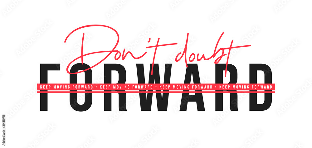 Keep moving forward, inspirational quote for t-shirt design. T-shirt design with slogan - obrazy, fototapety, plakaty 