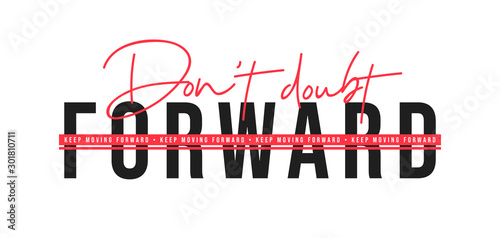 Keep moving forward, inspirational quote for t-shirt design. T-shirt design with slogan