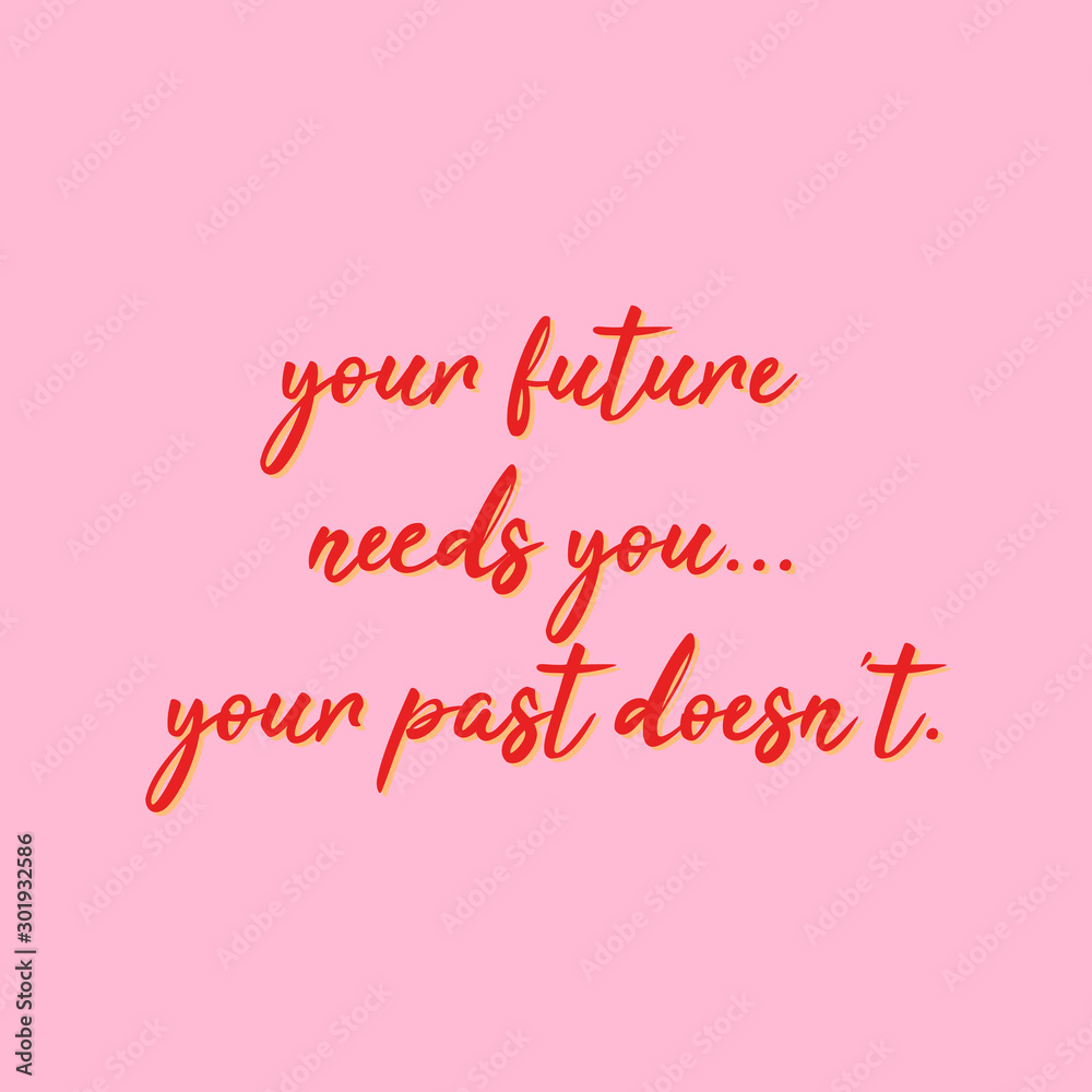 Your future needs you. Motivational quote calligraphy poster with red text and pink background