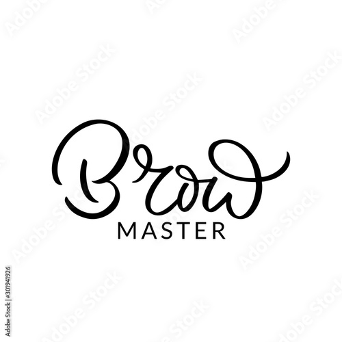 Hand drawn lettering logo. The inscription: Brow master. Perfect design for greeting cards, posters, T-shirts, banners, print invitations.