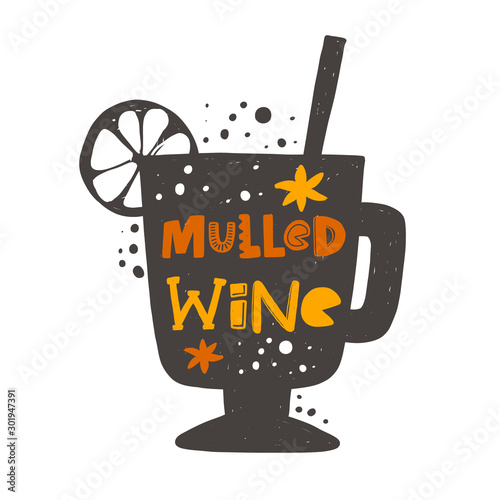 Mulled wine hand drawn illustration with typography. Irish glass silhouette. Winter season hot drink. Stylized lettering with ink drops. Restaurant beverage card, liquor store poster design element