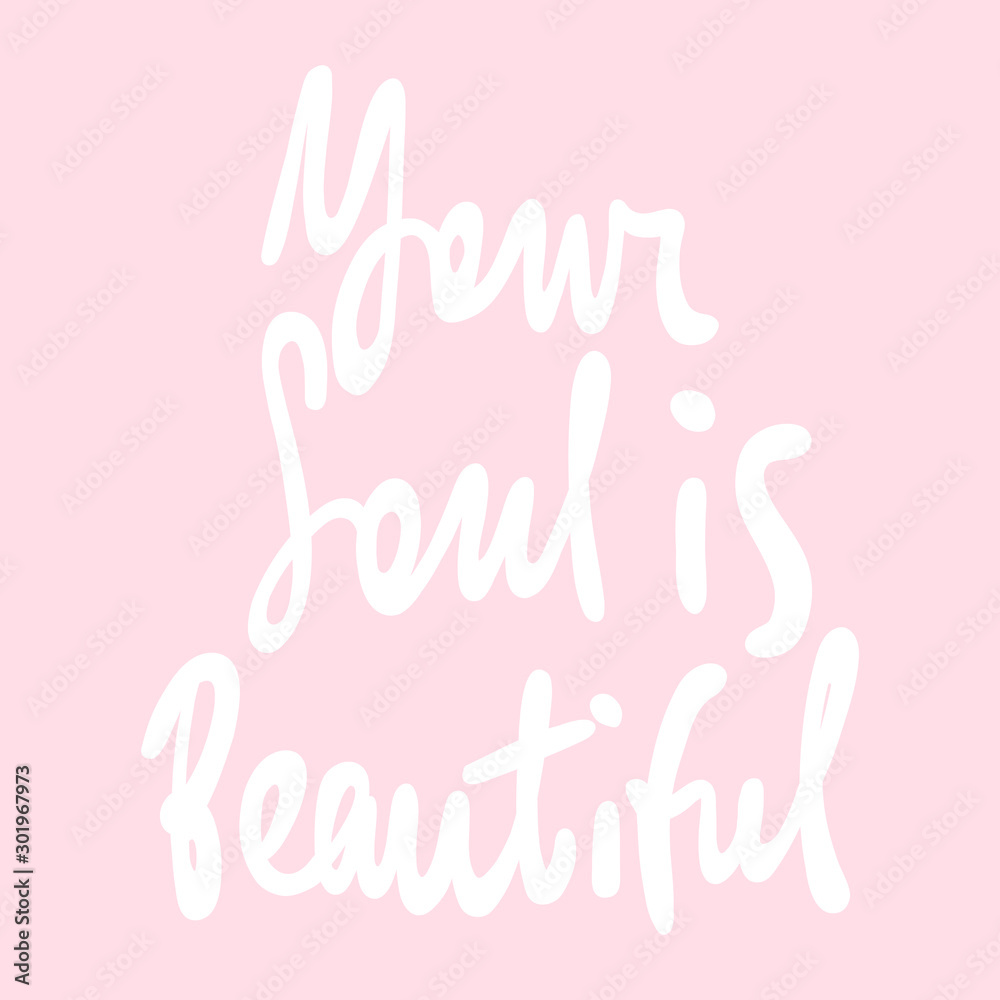 Your soul is beautiful. Sticker for social media content. Vector hand drawn illustration design. 