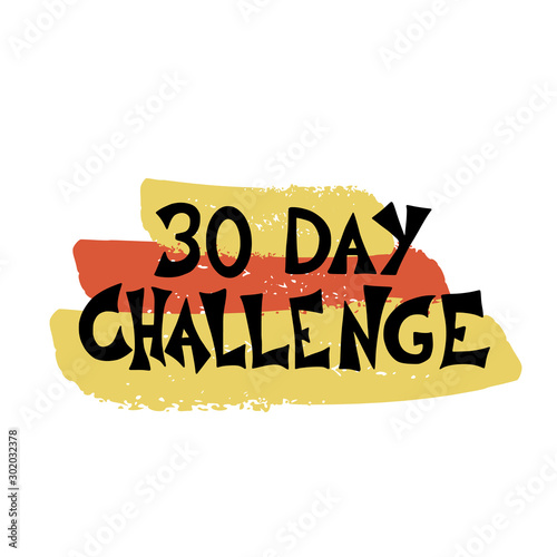 30 day challenge text. Vector hand drawn quote.