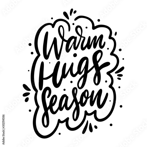 Warm Hugs Season holiday phrase. Hand drawn vector lettering. Black ink. Isolated on white background.