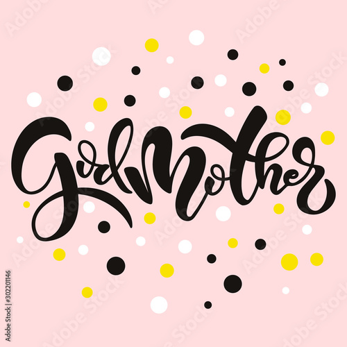 Lettering phrase godmother for godparent proposal. Template for invitation card, vector hand drawn design isolated on pink background with different colorful dots