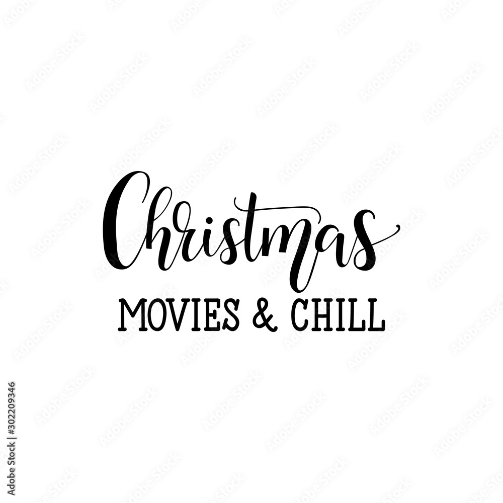 Christmas Movies and Chill. Lettering. calligraphy vector illustration. Ink illustration. Christmas Movies and Chill. Lettering. calligraphy vector illustration. Ink illustration.