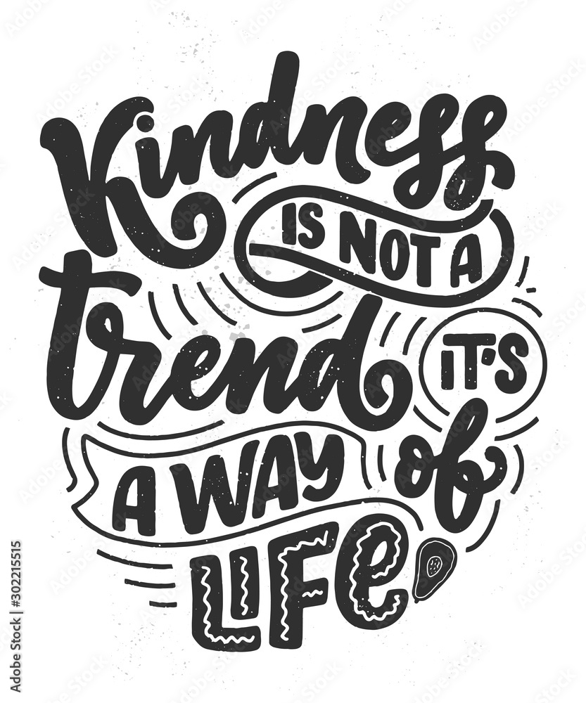 Vector card with hand drawn unique typography design element for greeting cards, decoration, prints and posters. Handwritten lettering quote about kindness Vector card with hand drawn unique typography design element for greeting cards, decoration, prints and posters. Handwritten lettering quote about kindness