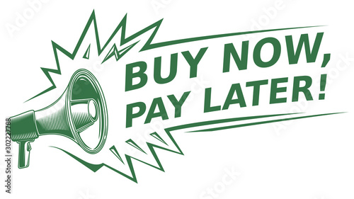 Buy now, pay later - advertising sign with megaphone