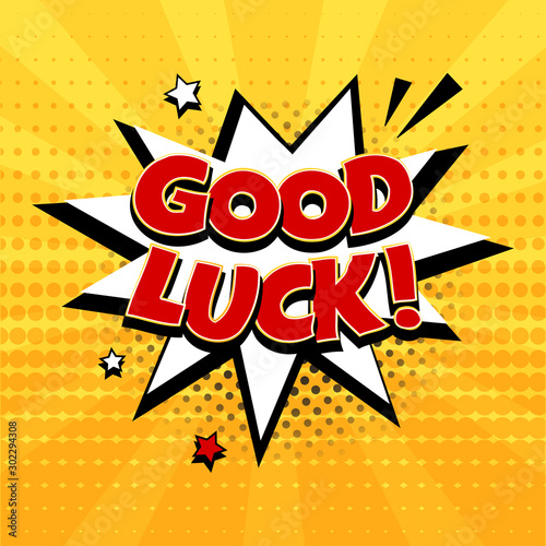 GOOD LUCK. White empty comic speech bubble with halftone dot shadow on yellow background in pop art style. Vector illustration