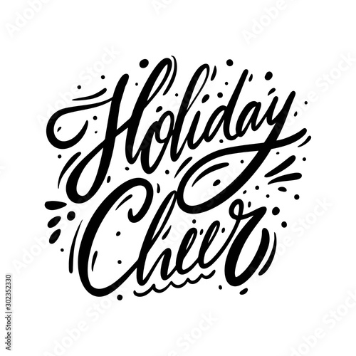 Holiday Cheer. Christmas holiday sign. Hand drawn vector lettering. Black ink. Isolated on white background.