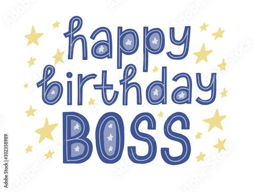happy birthday, Boss quote for card. Stars decor. Blue and yellow color