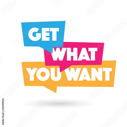 Get what you want