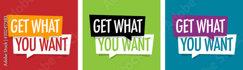 Get what you want