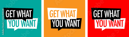 Get what you want