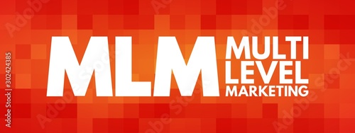 MLM - Multi Level Marketing acronym, business concept background