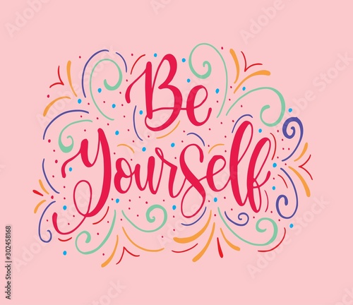 Be yourself, hand lettering inscription text, motivation and inspiration positive quote, calligraphy vector illustration