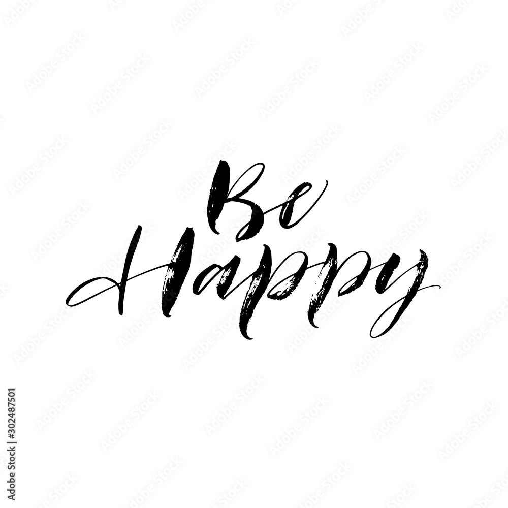 Be happy postcard. Modern vector brush calligraphy. Ink illustration with hand-drawn lettering. Be happy postcard. Modern vector brush calligraphy. Ink illustration with hand-drawn lettering.