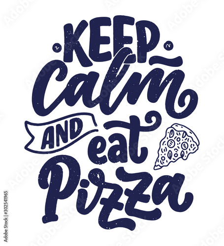 Hand drawn ettering quote about pizza. Typographic menu design. Poster for restaurant or print template. Funny concept. Vector