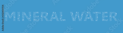 Mineral water. transparent text from bubbles on blue background. 3d vector realistic. Template for label and packaging. Vector Illustration. EPS 10.