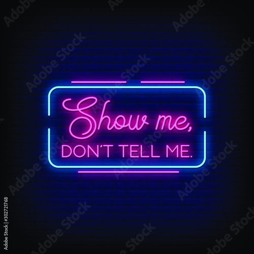 Show Me Dont Tell me Neon Signs Style Text Vector