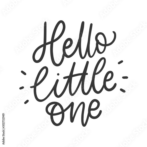 Hand drawn lettering hello little one for baby print, textile, card, poster. Vector isolated kid's print.
