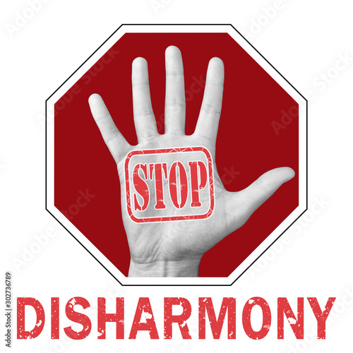Stop disharmony conceptual illustration. Open hand with the text stop disharmony.