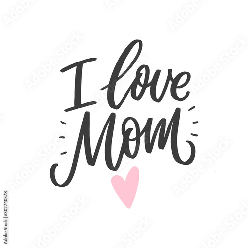 I love you mom hand drawn lettering phrase for print, card, poster. Kids modern typography slogan.