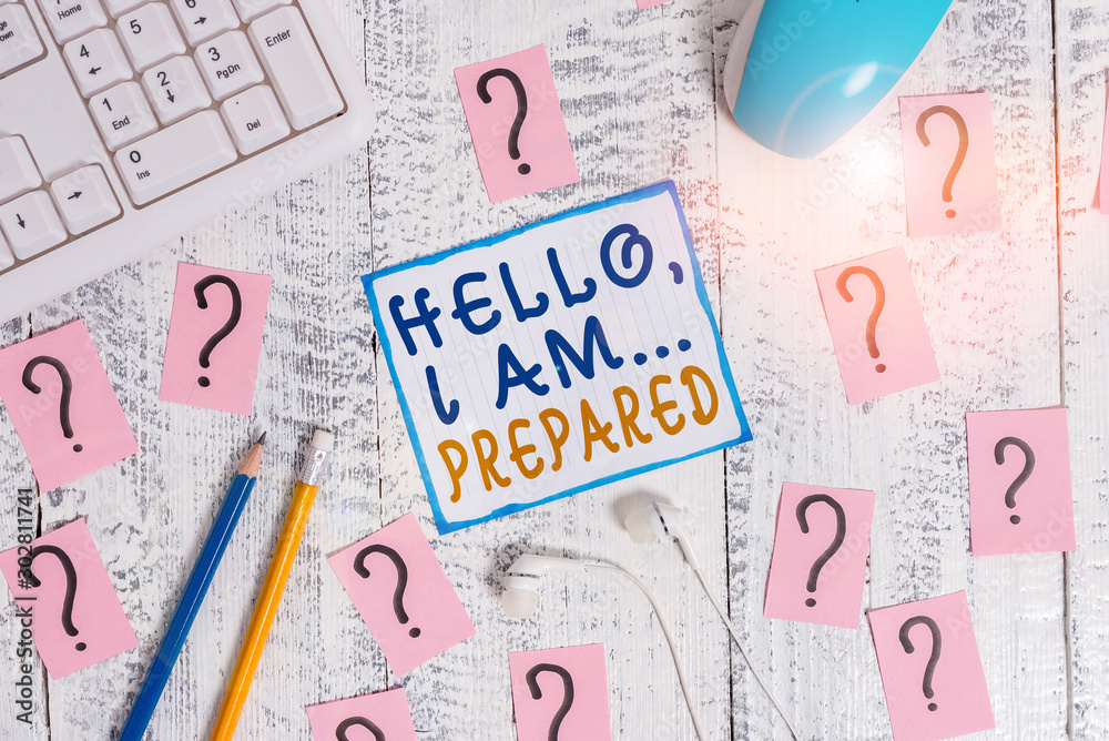 Writing note showing Hello I Am Prepared. Business concept for introduce yourself to someone as you are ready Writing tools and scribbled paper on top of the wooden table Writing note showing Hello I Am Prepared. Business concept for introduce yourself to someone as you are ready Writing tools and scribbled paper on top of the wooden table