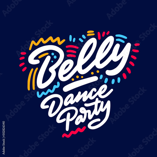 Belly Dance Party lettering hand drawing design. May be use as a Sign, illustration, logo or poster.